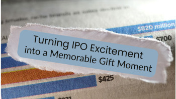 Turning IPO Excitement Into a Memorable Gift Moment